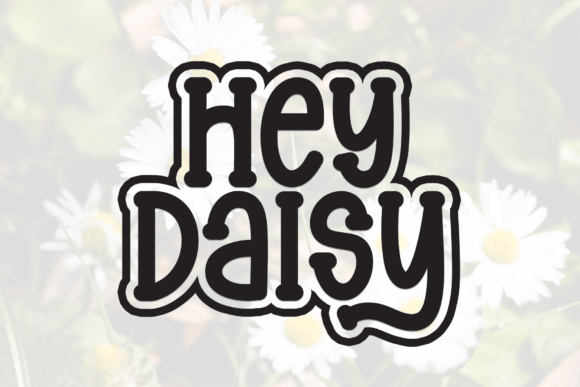 Hey Daisy: A Warm and Clear Display Font for Craft Creations