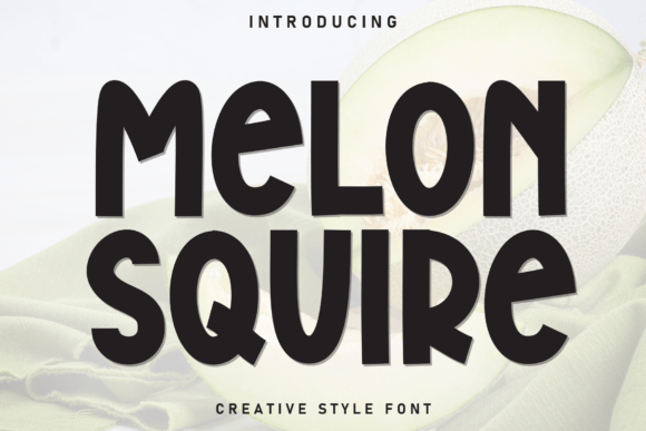 Why Melon Squire is the Perfect Display Font for Your Brand